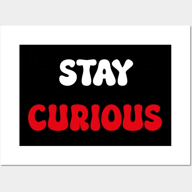 Stay Curious Wall Art by Funny Animals Merch